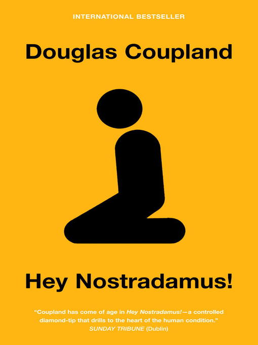 Title details for Hey Nostradamus! by Douglas Coupland - Available
